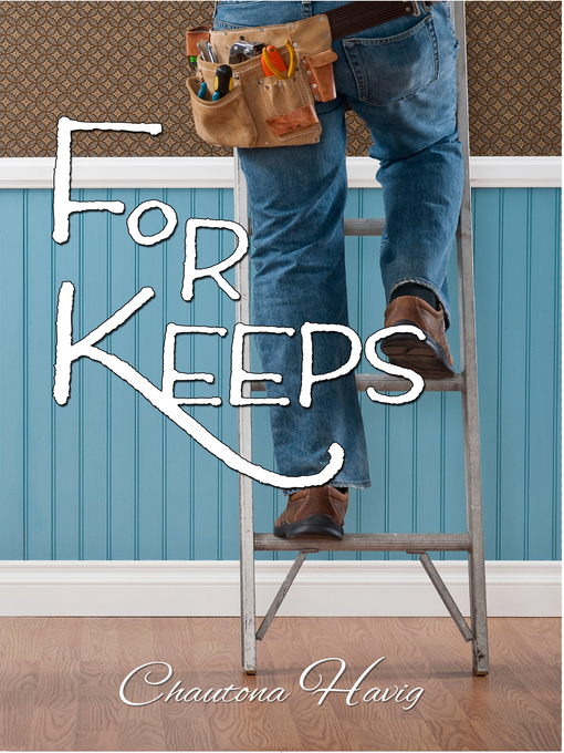 Title details for For Keeps by Chautona Havig - Available